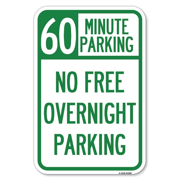 Signmission 60 Minute Parking-No Free Overnight Parking Heavy-Gauge Alum. Sign, 12" x 18", A-1218-24368 A-1218-24368 - main